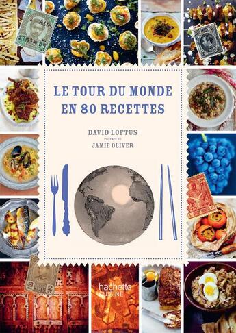 Couverture du livre « Le tour du monde en 80 recettes » de Jamie Oliver et David Loftus aux éditions Hachette Pratique