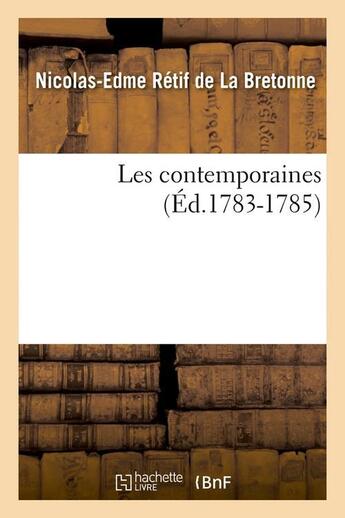 Couverture du livre « Les contemporaines (ed.1783-1785) » de Retif De La Bretonne aux éditions Hachette Bnf