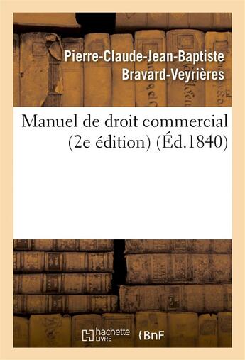 Couverture du livre « Manuel de droit commercial » de Bravard-Veyrieres aux éditions Hachette Bnf