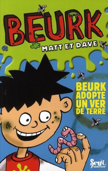 Couverture du livre « Beurk adopte un ver de terre » de Dave Matt aux éditions Seuil Jeunesse