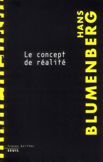 Couverture du livre « Le concept de réalité » de Hans Blumenberg aux éditions Seuil