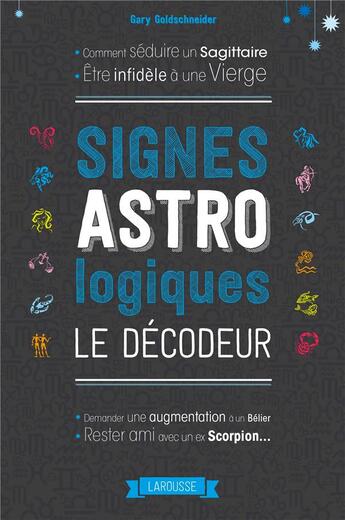 Couverture du livre « Signes astrologiques ; le décodeur » de Gary Goldschneider aux éditions Larousse