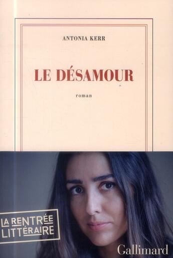 Couverture du livre « Le désamour » de Antonia Kerr aux éditions Gallimard