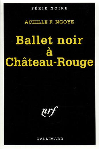 Couverture du livre « Ballet noir à Château-Rouge » de Achille F. Ngoye aux éditions Gallimard