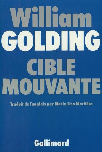 Couverture du livre « Cible mouvante » de William Golding aux éditions Gallimard