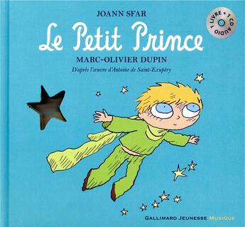 Couverture du livre « Le Petit Prince » de Joann Sfar et Antoine De Saint-Exupery et Marc-Olivier Dupin aux éditions Gallimard-jeunesse