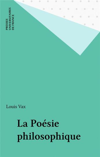 Couverture du livre « La poesie philosophique » de Louis Vax aux éditions Puf