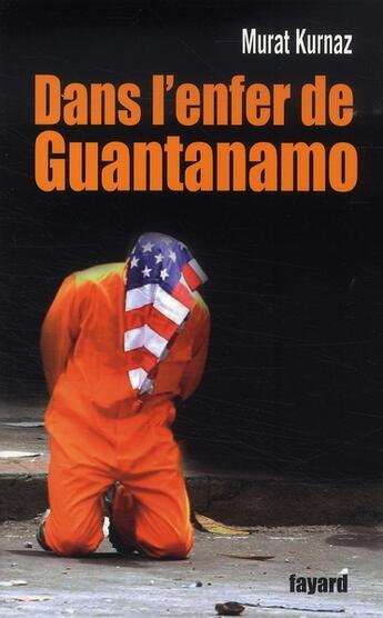 Couverture du livre « Dans l'enfer de Guantanamo » de Kurnaz-M aux éditions Fayard