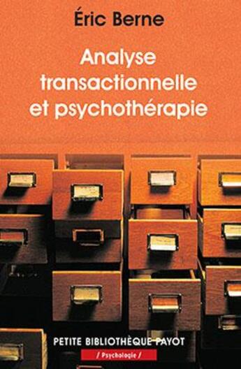 Couverture du livre « L'analyse transactionnelle et psychothérapie » de Eric Berne aux éditions Payot