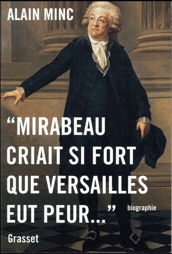 Couverture du livre « Mirabeau criait si fort que Versailles eut peur... » de Alain Minc aux éditions Grasset Et Fasquelle