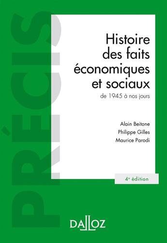 Couverture du livre « Histoire des faits économiques et sociaux de 1945 à nos jours (4ème édition) » de Philippe Gilles et Alain Beitone et Maurice Parodi aux éditions Dalloz