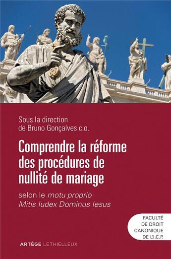 Couverture du livre « Comprendre la réforme des procédures de nullité de mariage ; selon le motu proprio mitis iudex dominus iesus » de Goncalves Bruno aux éditions Lethielleux