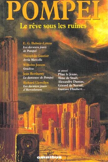 Couverture du livre « Pompei le reve sous les ruines » de Bulwer-Lytton/Jensen aux éditions Omnibus