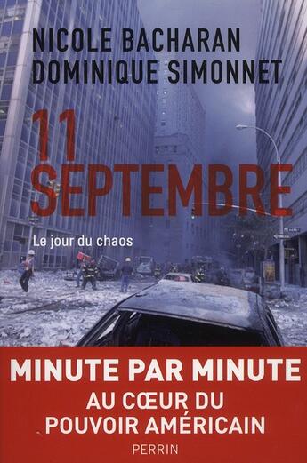 Couverture du livre « 11 septembre ; le jour du chaos » de Nicole Bacharan et Simonnet Dominique aux éditions Perrin