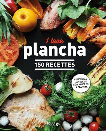 Couverture du livre « I love plancha : 150 recettes » de Dorian Nieto aux éditions Solar