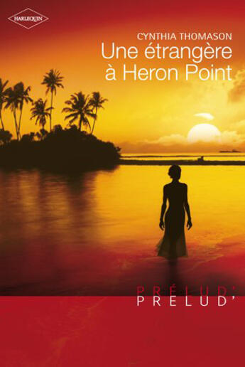 Couverture du livre « Une étrangère à Heron Point » de Cynthia Thomason aux éditions Harlequin