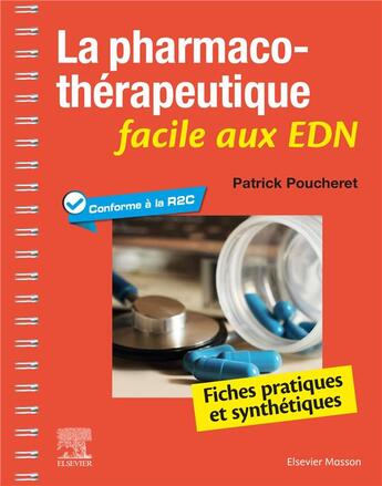 Couverture du livre « La pharmacothérapeutique facile aux EDN : Fiches pratiques et synthétiques » de Patrick Poucheret aux éditions Elsevier-masson