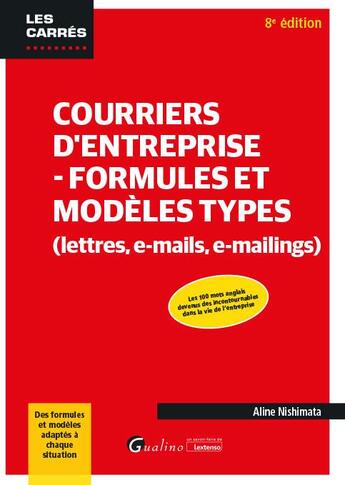 Couverture du livre « Courriers d'entreprise - formules et modeles types (lettres, e-mails, e-mailings) (8e édition) » de Aline Nishimata aux éditions Gualino