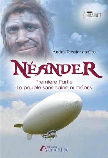 Couverture du livre « Néander Tome 1 ; le peuple sans haine ni mépris » de Andre Teissier Du Cros aux éditions Amalthee