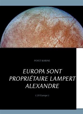 Couverture du livre « Europa sont propriétaire Lampert Alexandre ; ( J II Europe ) » de Poyet Karine aux éditions Books On Demand