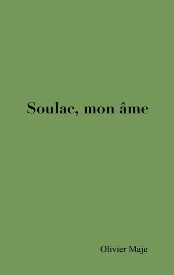 Couverture du livre « Soulac, mon âme » de Olivier Maje aux éditions Books On Demand