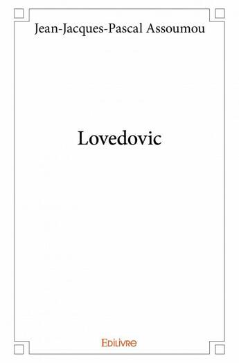 Couverture du livre « Lovedovic » de Jean-Jacques Pascal Assoumou aux éditions Edilivre