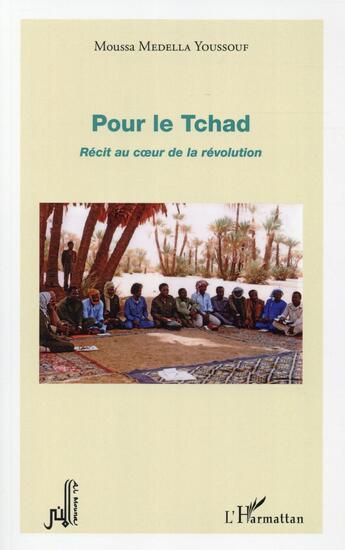 Couverture du livre « Pour le Tchad ; récit au coeur de la révolution » de Moussa Medella Yousouf aux éditions L'harmattan