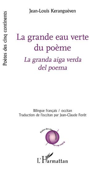 Couverture du livre « La grande eau verte du poème ; la granda aiga verda del poema - bilingue francais/occitan » de Jean-Louis Kerangueven aux éditions L'harmattan