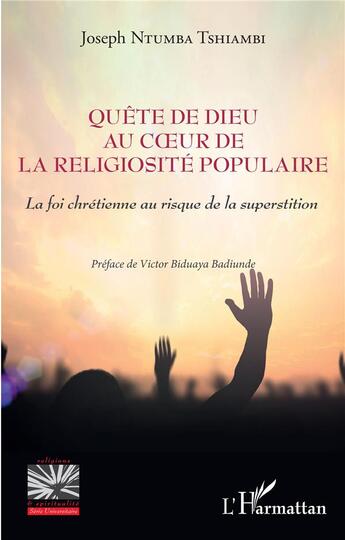 Couverture du livre « Quête de dieu au coeur de la religiosité populaire : la foi chrétienne au risque de la superstition » de Joseph Ntumba Tshiambi aux éditions L'harmattan