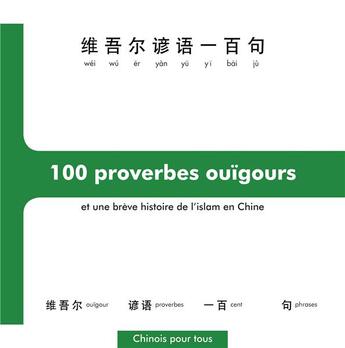 Couverture du livre « 100 proverbes ouigours » de Nicolas Chauvat aux éditions H & K