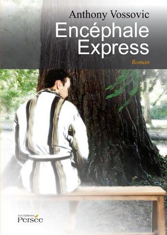 Couverture du livre « Encéphale express » de Anthony Vossovic aux éditions Persee