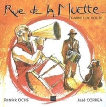 Couverture du livre « Rue de la Muette ; carnet de route » de Jose Correa et Patrick Ochs aux éditions La Lauze