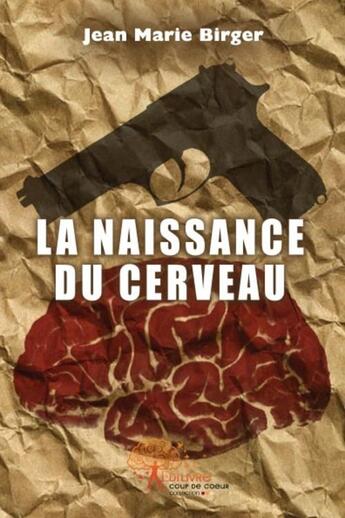 Couverture du livre « La naissance du cerveau » de Marie Jean aux éditions Edilivre