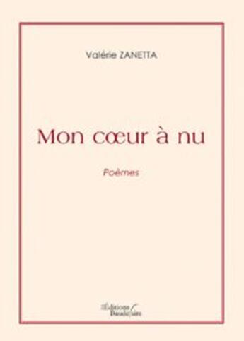 Couverture du livre « Mon coeur à nu » de Zanetta aux éditions Baudelaire