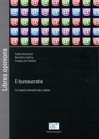 Couverture du livre « E-bureaucratie » de Sophie Bretesche et Francois De Corbiere et Benedicte Geffroy aux éditions Presses De L'ecole Des Mines