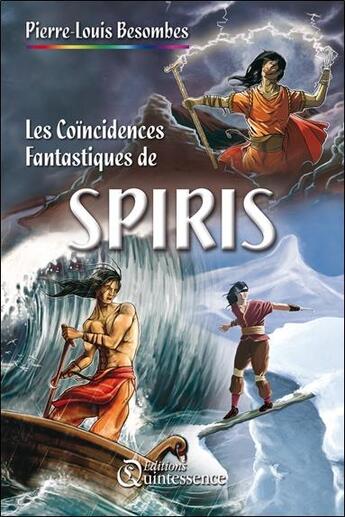 Couverture du livre « Les coïncidences fantastiques de Spiris » de Pierre-Louis Besombes aux éditions Quintessence