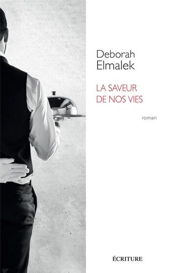 Couverture du livre « La saveur de nos vies » de Deborah Elmalek aux éditions Ecriture