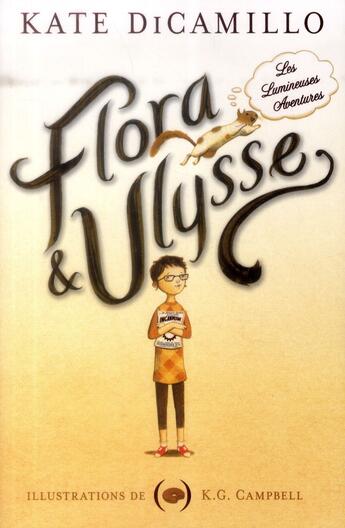 Couverture du livre « Flora et Ulysse ; les lumineuses aventures » de Kate Dicamillo aux éditions Des Grandes Personnes