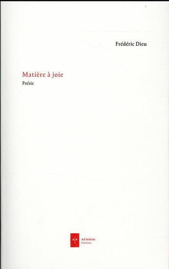 Couverture du livre « Matière à joie » de Frederic Dieu aux éditions Ad Solem