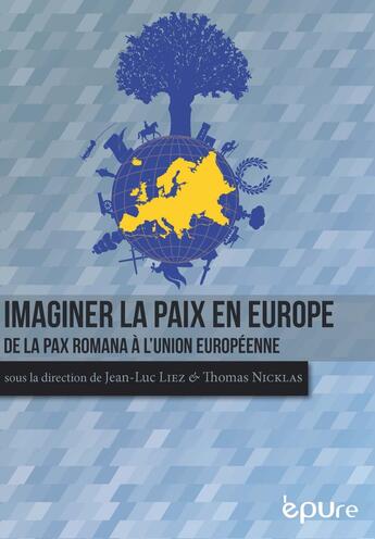 Couverture du livre « Imaginer la paix en Europe : De la Pax Romana à l'Union européenne » de Jean-Luc Liez aux éditions Pu De Reims