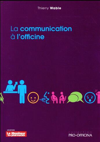 Couverture du livre « La communication à l'officine » de Thierry Wable aux éditions Pro Officina