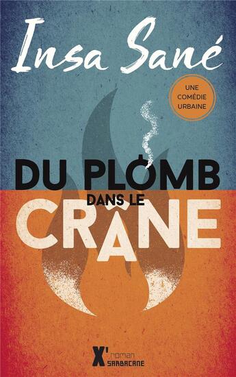 Couverture du livre « Du plomb dans le crâne ; une comédie urbaine » de Insa Sane aux éditions Sarbacane