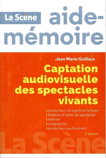 Couverture du livre « Captation audiovisuelle des spectacles vivants (2e édition) » de Jean-Marie Guilloux aux éditions M Medias
