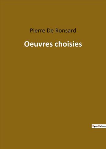 Couverture du livre « Oeuvres choisies » de Pierre De Ronsard aux éditions Culturea