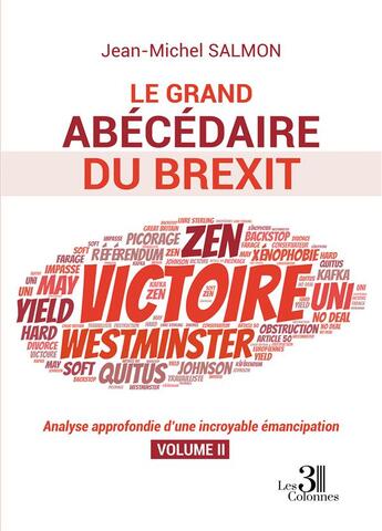 Couverture du livre « Le grand abécédaire du Brexit : analyse approfondie d'une incroyable émancipation Tome 2 » de Jean-Michel Salmon aux éditions Les Trois Colonnes