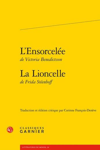 Couverture du livre « L'ensorcelée ; la lioncelle » de Victoria Benedictsson et Frida Steenhoff aux éditions Classiques Garnier