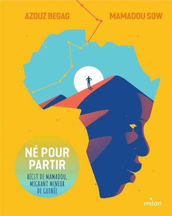 Couverture du livre « Né pour partir : récit de Mamadou, migrant mineur de Guinée » de Mamadou Sow et Azouz Begag et Julien Rico Jr aux éditions Milan