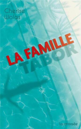 Couverture du livre « La famille Tabor » de Cherise Wolas aux éditions La Croisee