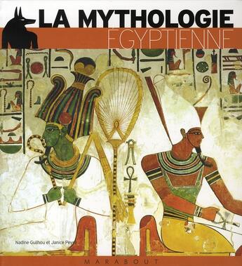 Couverture du livre « La mythologie égyptienne illustrée » de Guilhou-N+Peyre-J aux éditions Marabout