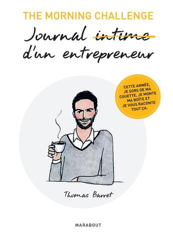 Couverture du livre « The morning challenge ; le récit semaine après semaine de la création d'une entreprise » de Thomas Barret aux éditions Marabout